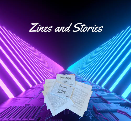 New Zines and Stories