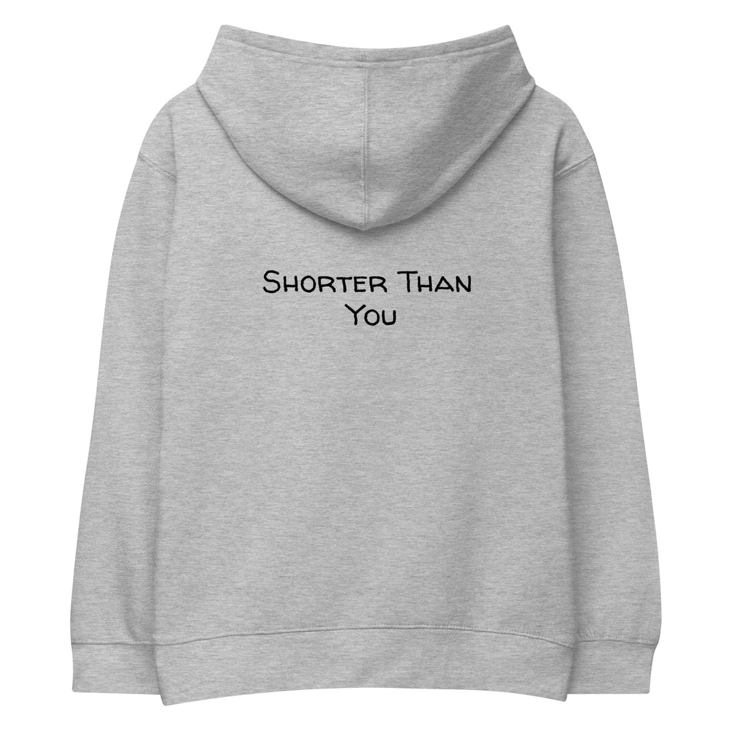 Shorter Than You- Kids fleece hoodie